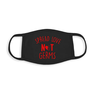 SPREAD LOVE NOT GERMS FACE MASK