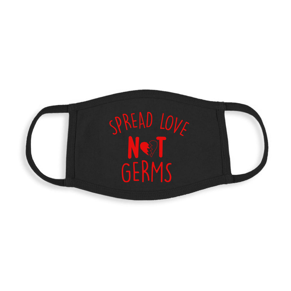 SPREAD LOVE NOT GERMS FACE MASK